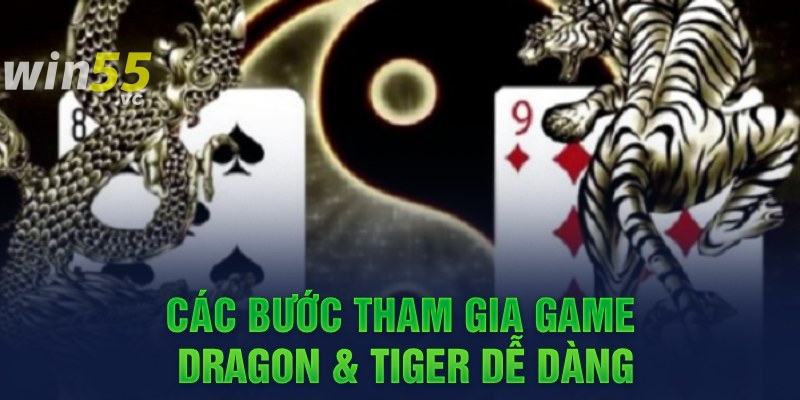 Các bước tham gia game Dragon & Tiger dễ dàng